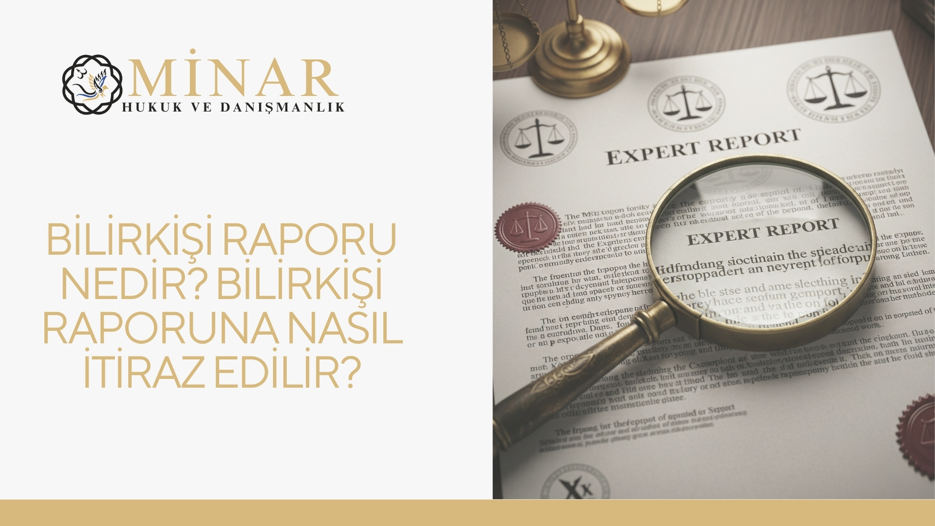 Bilirkişi raporu ve büyüteç görseli, hukuk konseptiyle ilişkilendirilmiş; üzerinde "EXPERT REPORT" yazılı resmi belge ve büyüteç yer almakta.