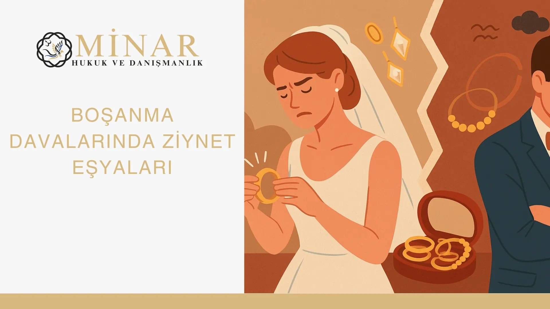 Boşanma davalarında ziynet eşyaları konulu Minar Hukuk görseli; ayrılık yaşayan çift, gelin, takı kutusu, altın bilezik ve düğün takıları illüstrasyonu.
