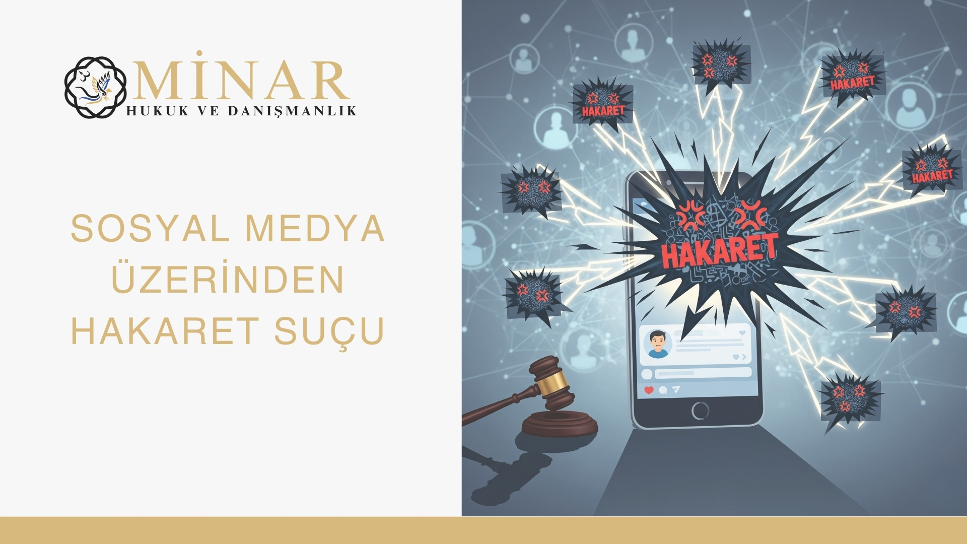 “Minar Hukuk & Danışmanlık tarafından hazırlanan ‘Sosyal Medya Üzerinden Hakaret Suçu’ konulu görsel. Akıllı telefon ekranından yayılan hakaret içeriklerinin sembolik olarak gösterildiği illüstrasyon.”