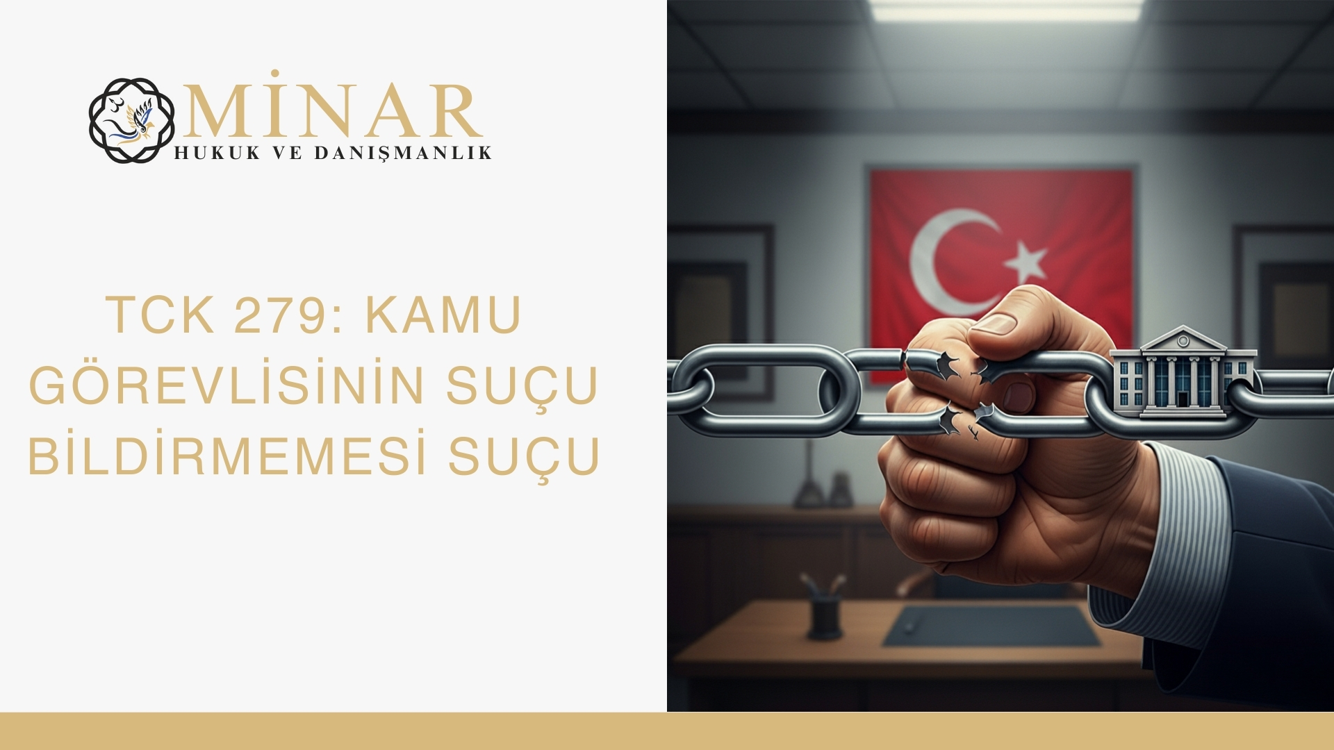 Bu görsel, Türk Ceza Kanunu'nun 279. maddesi olan "Kamu Görevlisinin Suçu Bildirmemesi Suçu" konusunu ele alan bir hukuk bürosunun tanıtım materyalidir. Görseldeki zincir metaforu, kamu görevlisinin suç bildirim yükümlülüğünün adalet mekanizması içindeki kritik rolünü vurgular. Zincirdeki kopukluk, bu yükümlülüğün yerine getirilmemesi durumunda adaletin nasıl kesintiye uğradığını sembolize eder. Türk bayrağı, konunun Türkiye hukuk sistemine ait olduğunu belirtir.