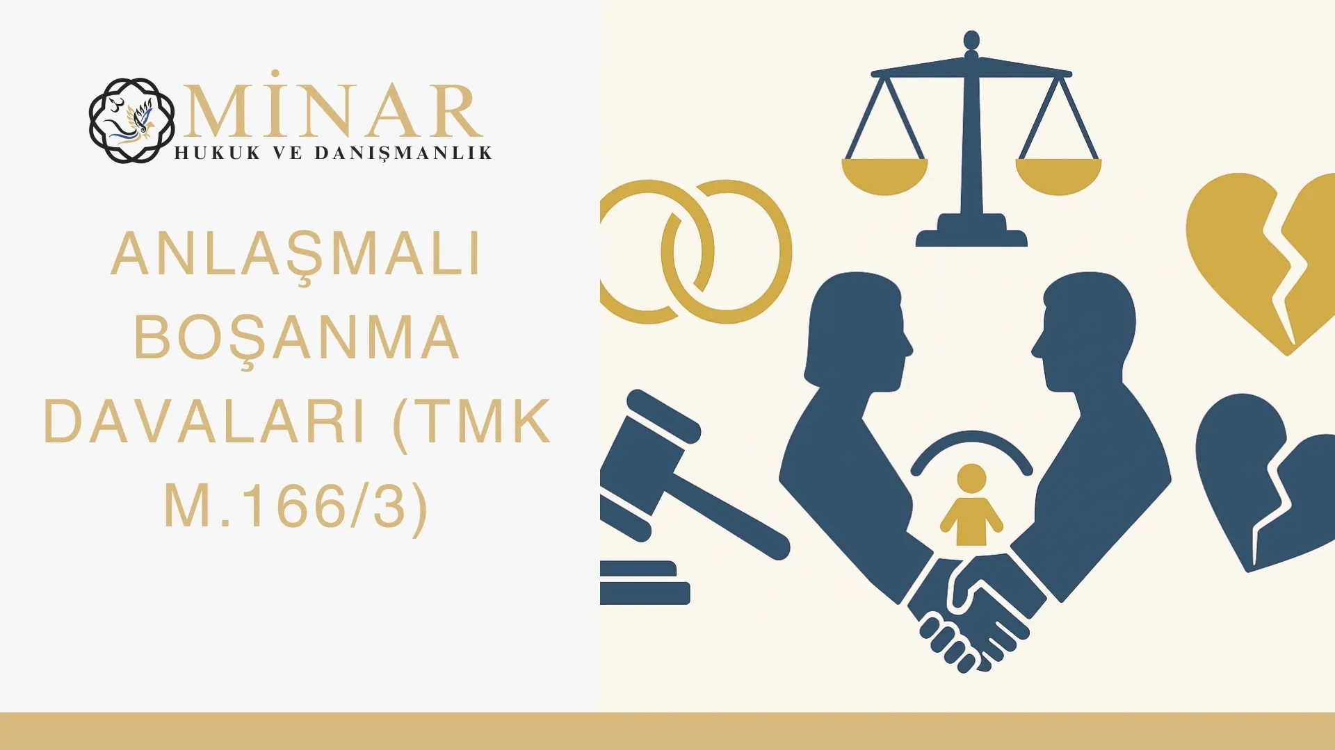 Anlaşmalı boşanma davaları, TMK m.166/3, boşanma protokolü, velayet, nafaka ve aile hukuku sürecini anlatan Minar Hukuk görseli.