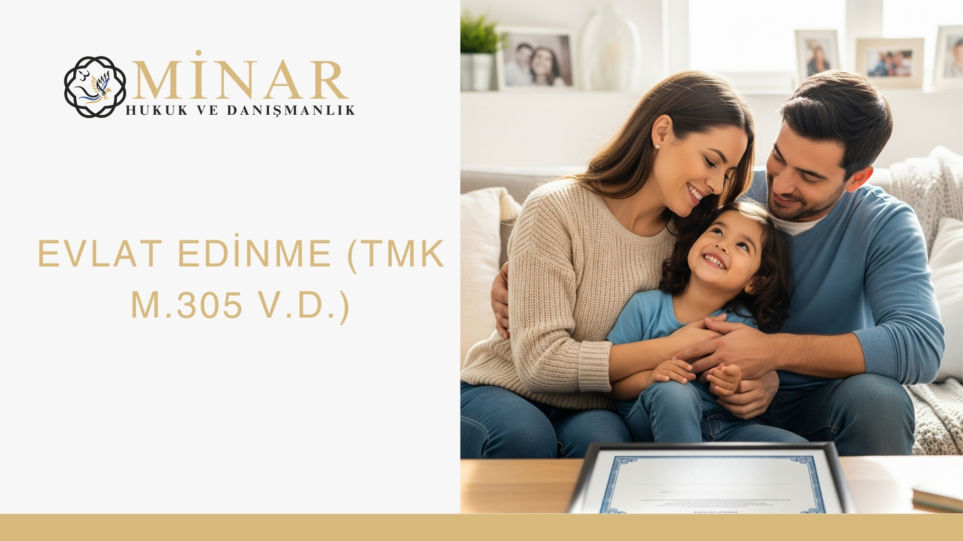 Evlat edinme (TMK m.305 vd.) – Minar Hukuk ve Danışmanlık tarafından hazırlanan, aile bağlarını konu alan hukuki görsel: anne, baba ve çocuk birlikte gülümserken.