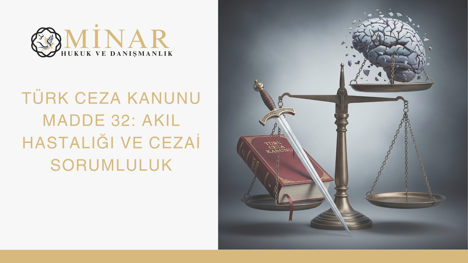 Adalet terazisinin bir kefesinde Türk Ceza Kanunu kitabı ve kılıç, diğer kefesinde parçalanmış beyin figürü yer almakta. Türk Ceza Kanunu madde 32: akıl hastalığı ve cezai sorumluluk konusunu simgeleyen görsel.