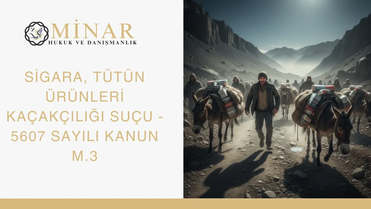 Kaçak sigara suçu ve cezası, 5607 sayılı Kanun ve Yargıtay içtihatları çerçevesinde değerlendirilir.