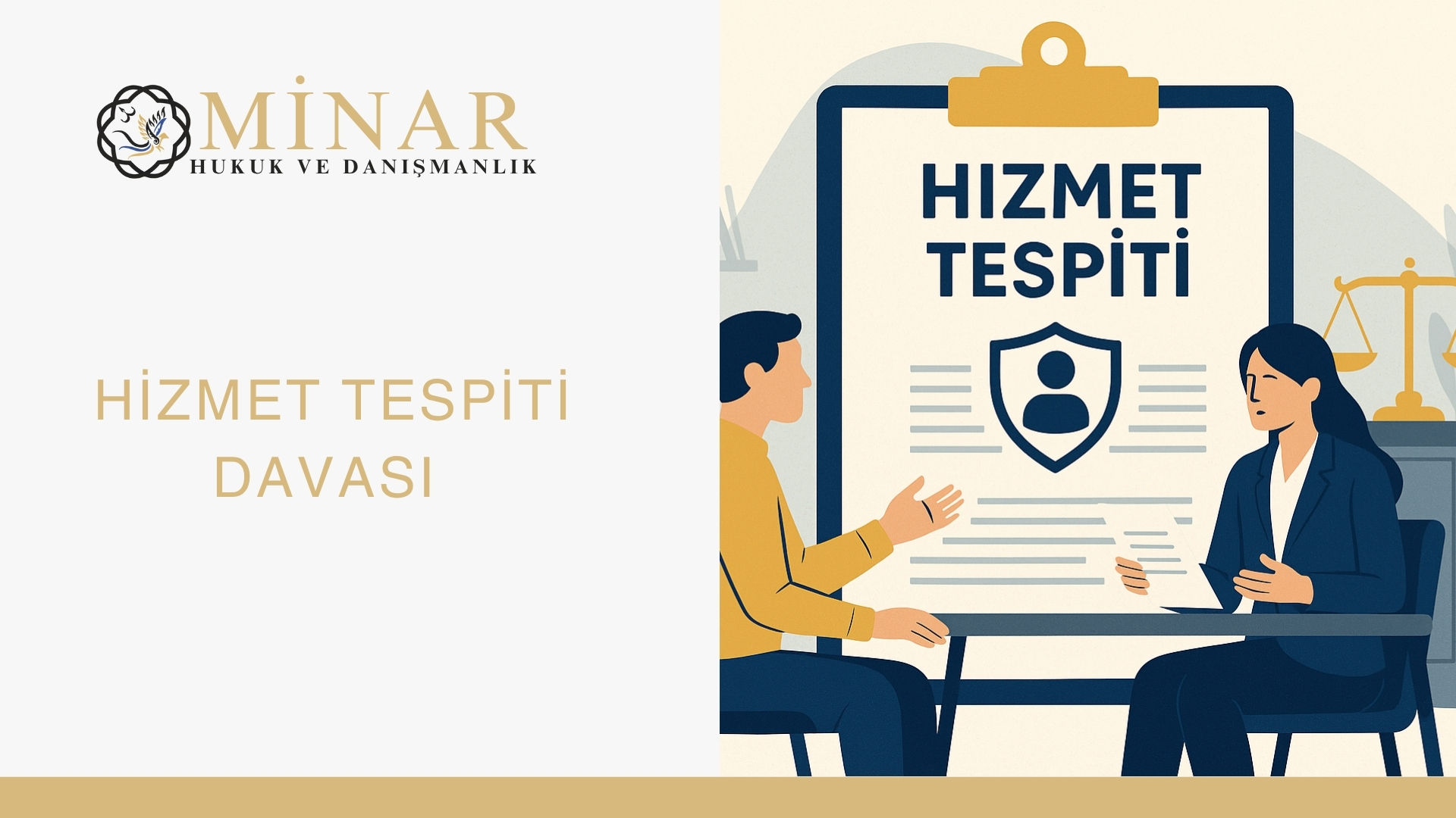 Minar Hukuk & Danışmanlık logosu yanında, avukat ile müvekkilin hizmet tespiti konulu görüşme yaptığı illüstrasyon – hukuk danışmanlığı sahnesi, arka planda adalet terazisi