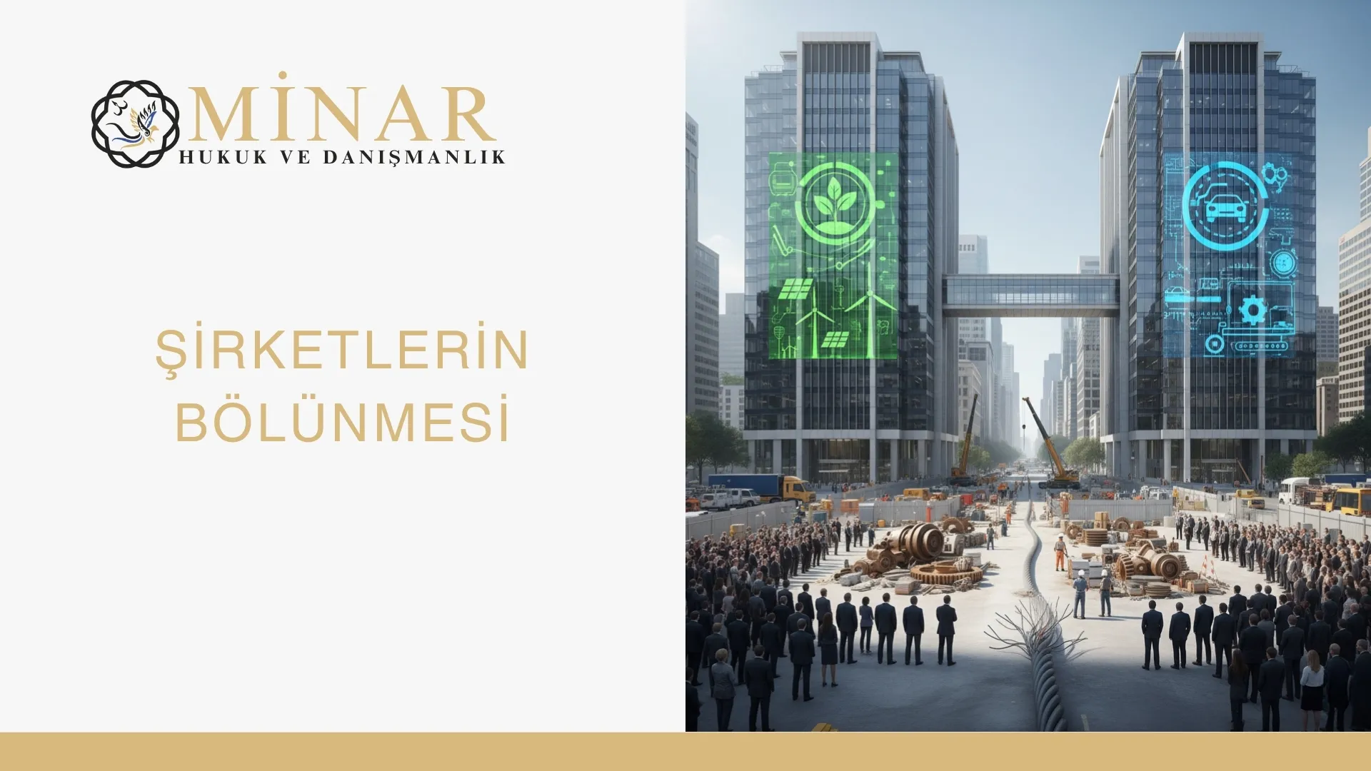 Şirketlerin bölünmesini anlatan, ikiye ayrılan modern kurumsal yapılar ve Minar Hukuk logosu içeren profesyonel hukuk görseli.