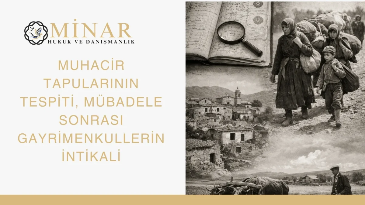 Muhacir tapuları, mübadele kayıtları ve eski tapu defterleriyle gayrimenkul intikali araştırmasını gösteren tarihî hukuk görseli.