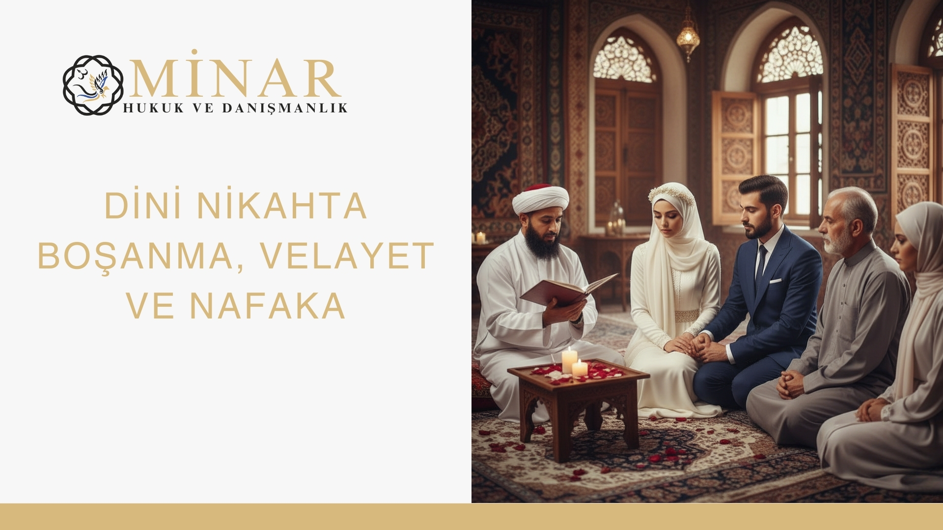 Bir dini nikâh töreninde, geleneksel kıyafetli imam elinde Kur’an-ı Kerim tutarken, beyaz gelinlik giymiş genç kadın ve takım elbiseli damat yan yana oturmakta, aile büyükleri de yanlarında yer almaktadır. Arka planda Osmanlı motifli cam süslemeleri bulunan bir odada gerçekleşen bu sahne, dini nikâhın manevi yönünü sembolize etmektedir. Minar Hukuk ve Danışmanlık, bu görseli dini nikâhta boşanma davası açılamaması, yoksulluk nafakası talep edilememesi, mal paylaşımı yapılamaması ve çocukların velayet haklarının düzenlenmesi gibi hukuki sonuçları açıklayan içeriklerde kullanmaktadır.