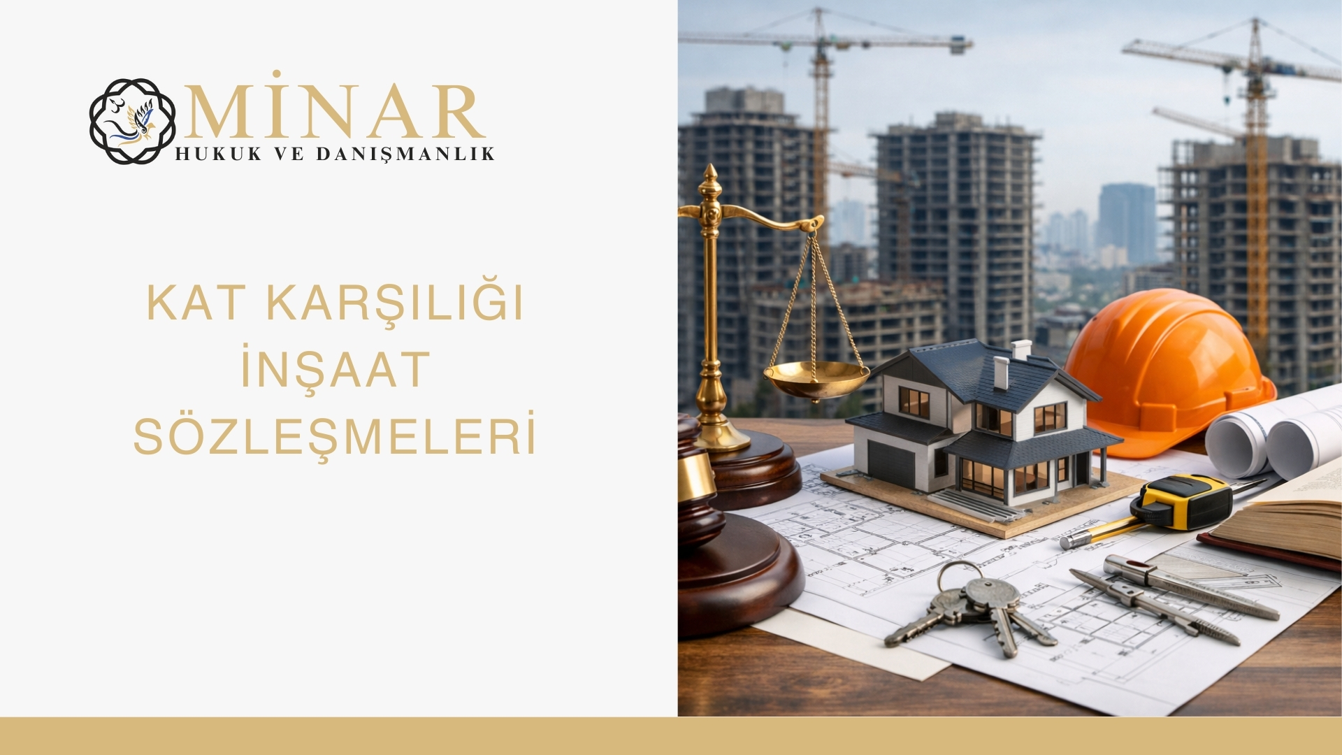 Minar Hukuk ve Danışmanlık kat karşılığı inşaat sözleşmeleri hukuki danışmanlık hizmeti görseli.