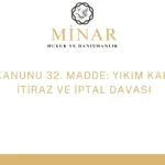 İmar Kanunu 32. madde kapsamında yıkım kararına itiraz ve iptal davası.