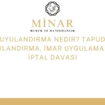 Şuyulandırma nedir, tapuda şuyulandırma ve imar uygulamasının iptali davası
